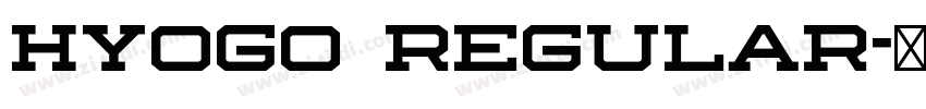 Hyogo Regular字体转换 Hyogo Regular字体转换